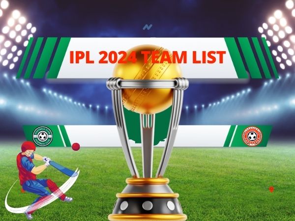 IPL 2024 team list
